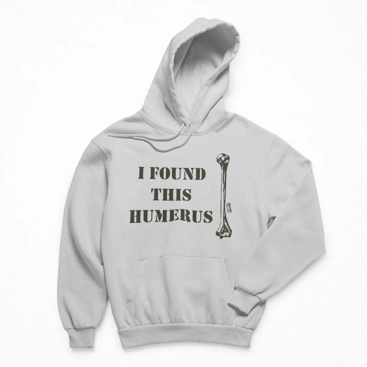 I Found This Humerus Hoodie