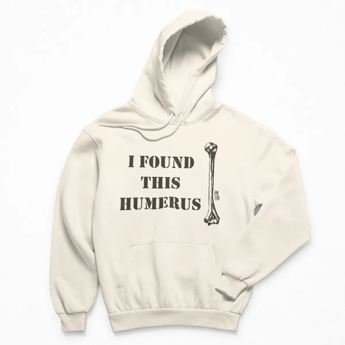 I Found This Humerus Hoodie