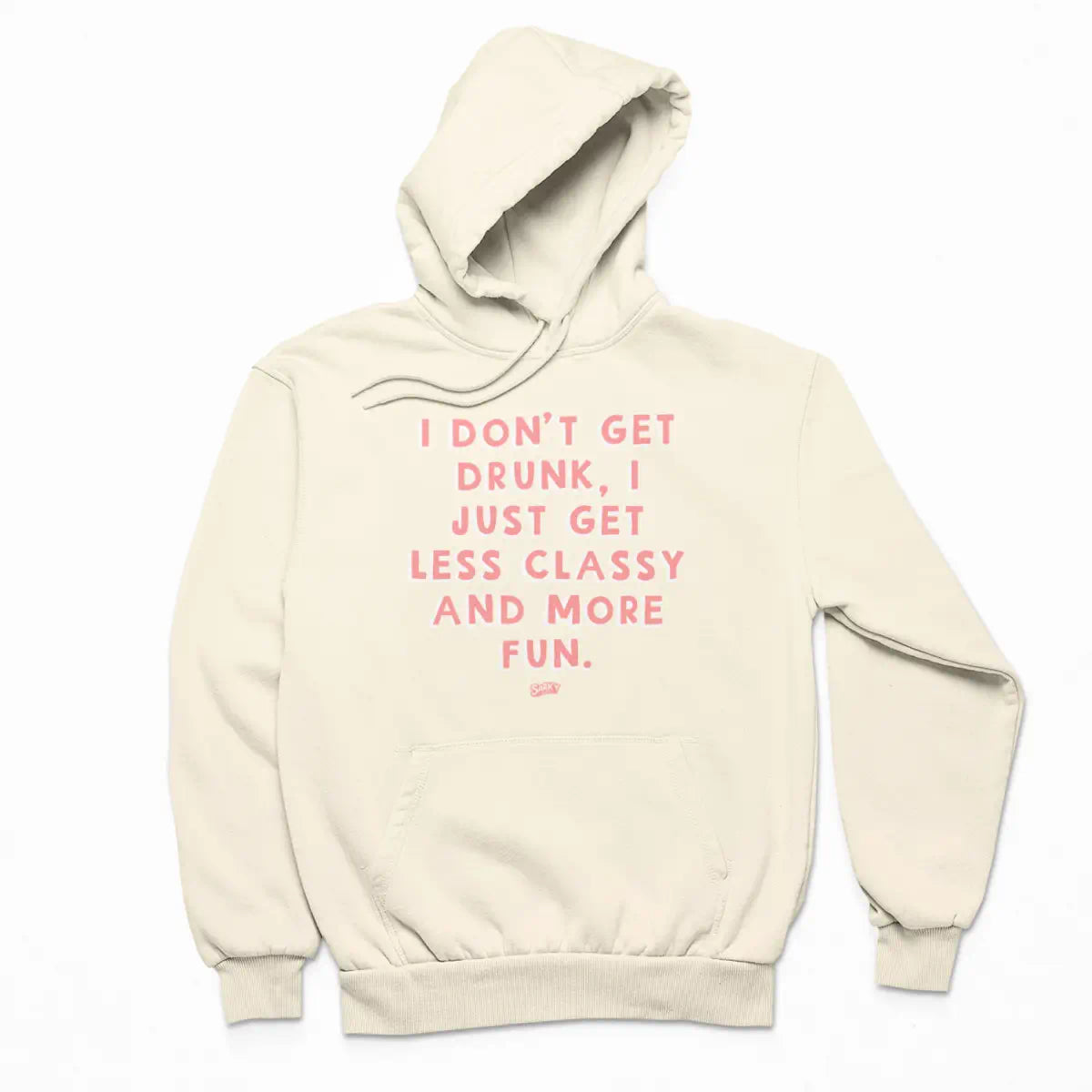 I Don't Get Drunk Hoodie