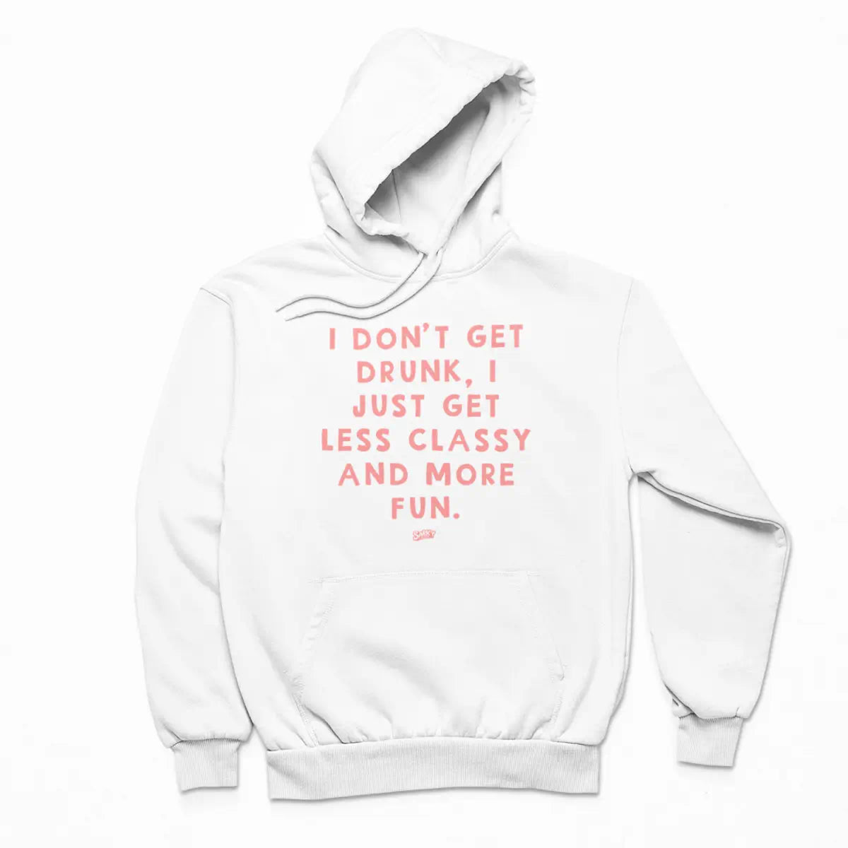 I Don't Get Drunk Hoodie