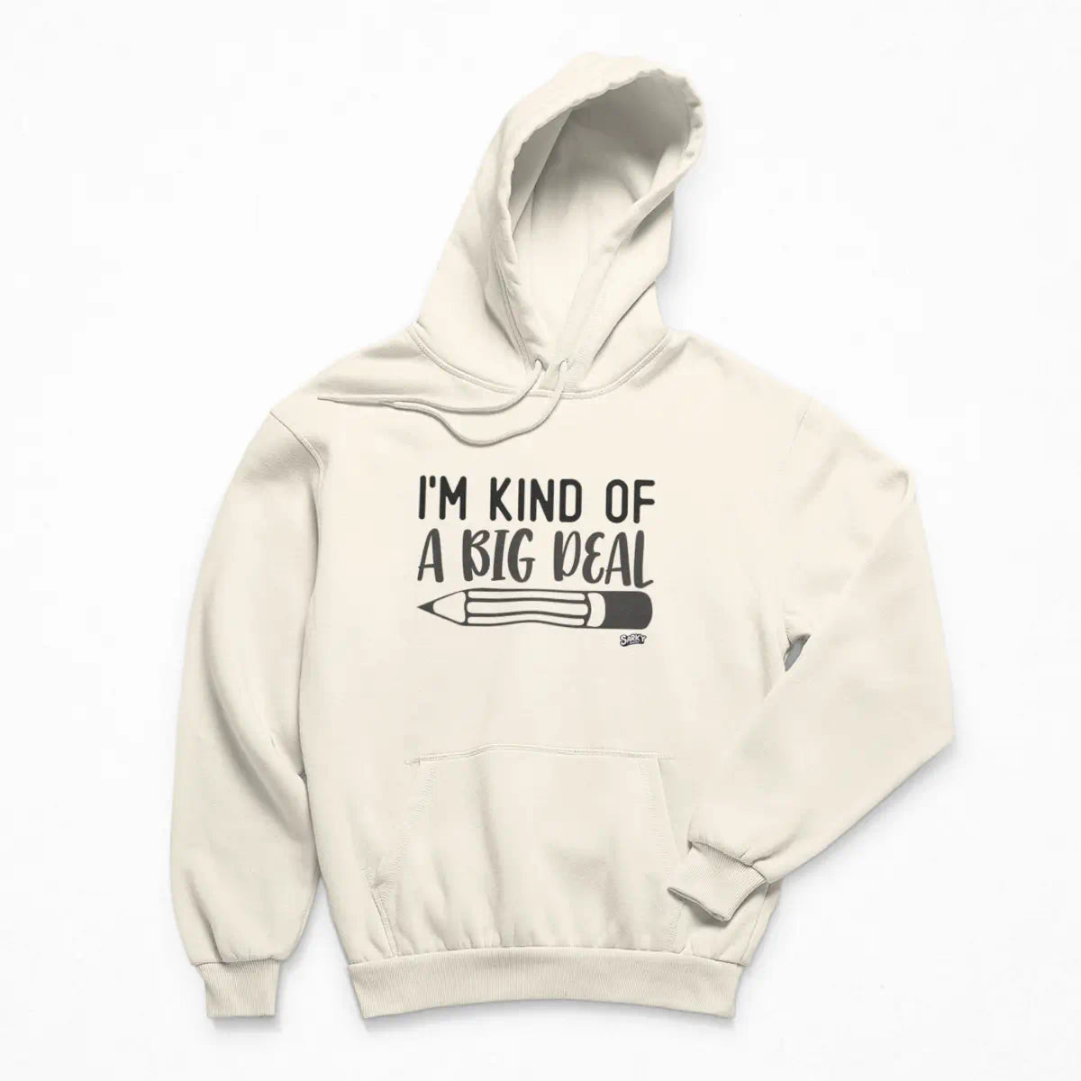 I'm Kind of a Big Deal Hoodie