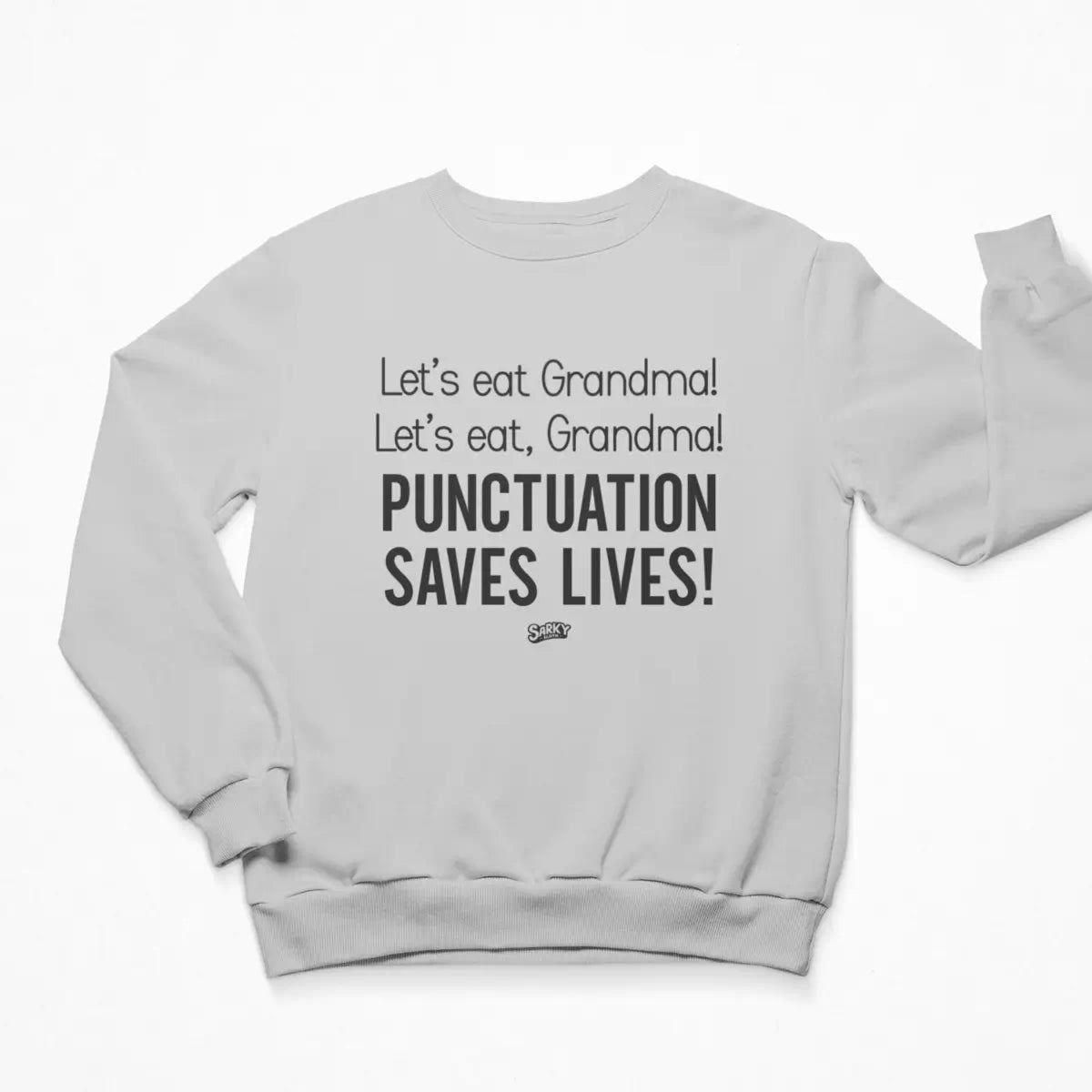 Lets Eat Grandma! Sweatshirt