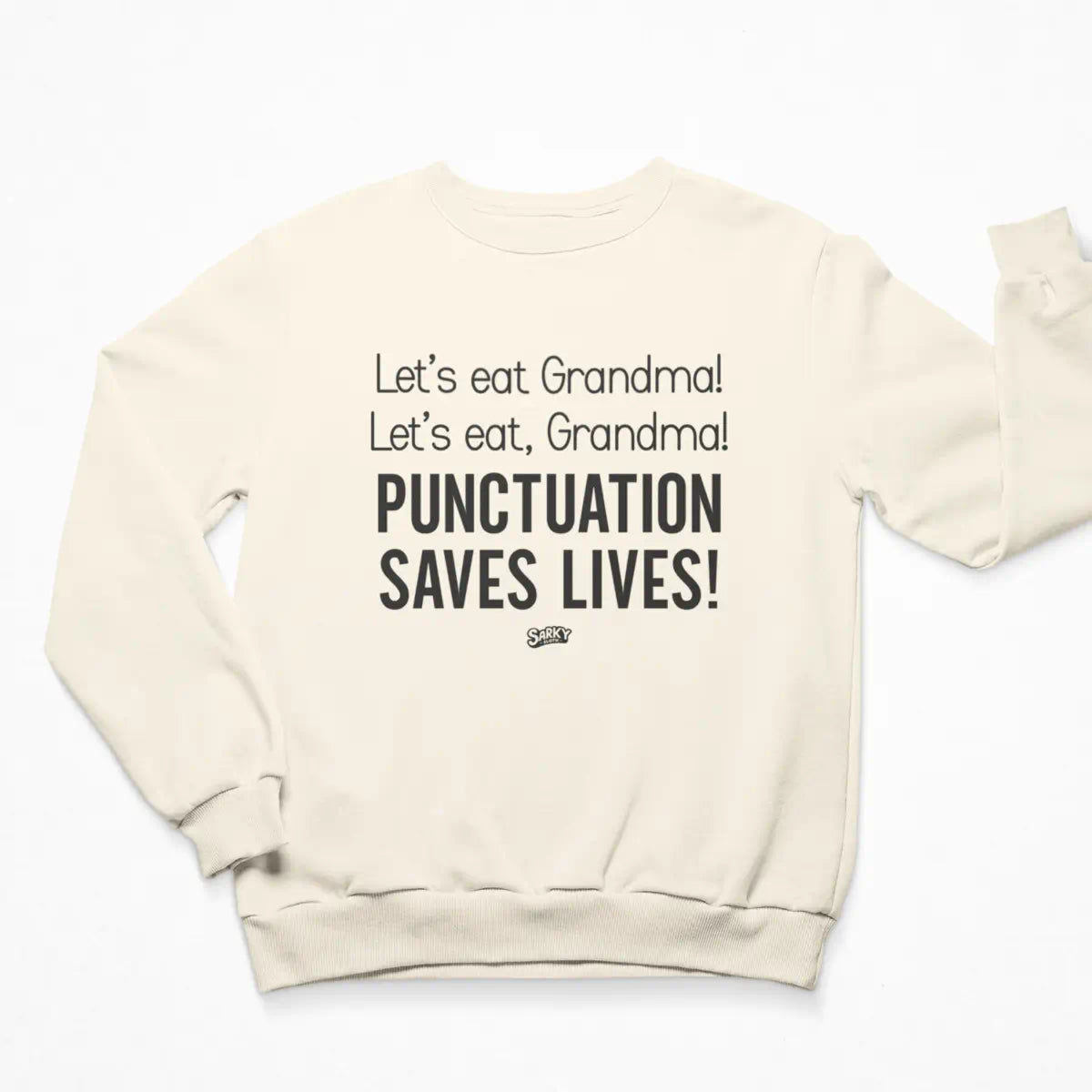 Lets Eat Grandma! Sweatshirt