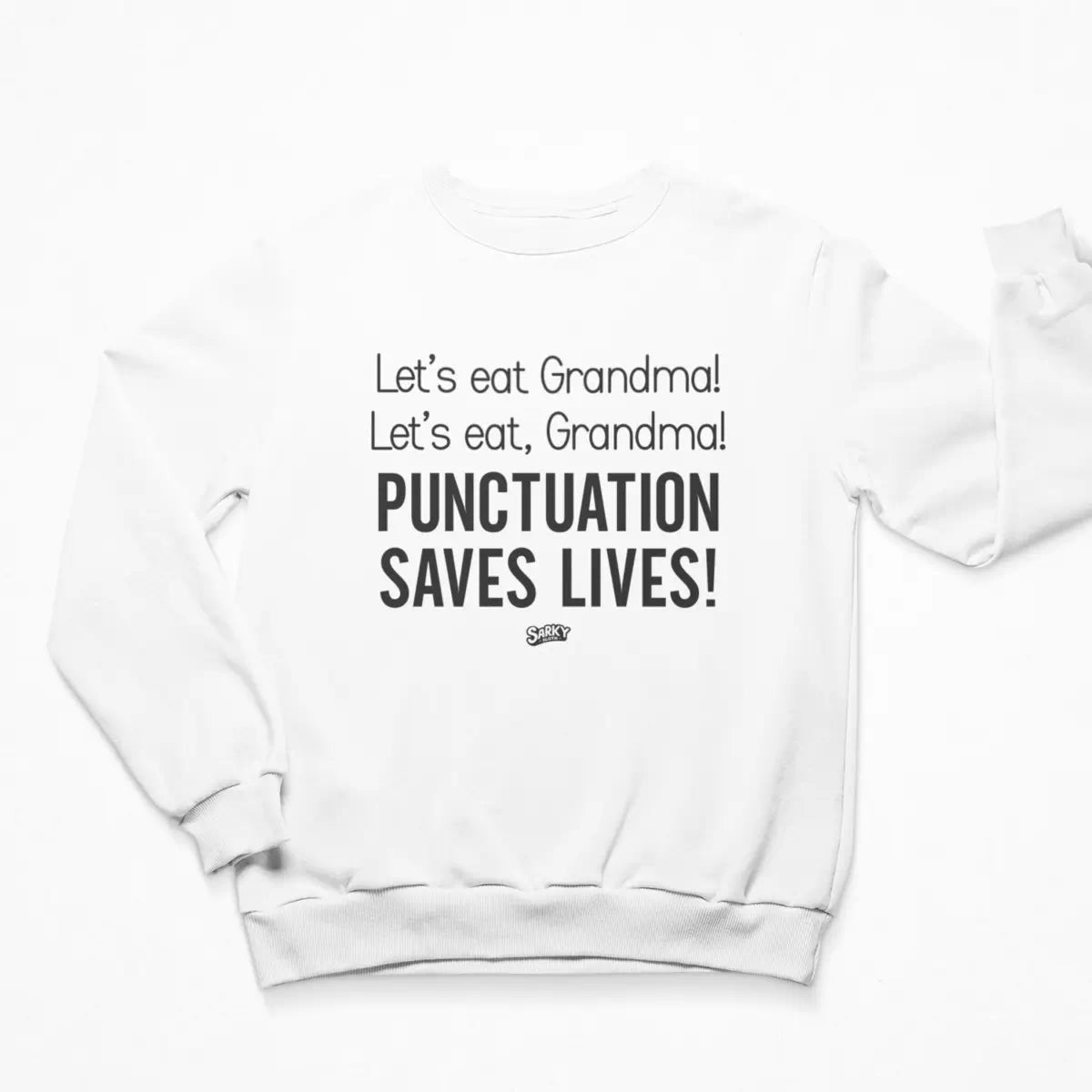 Lets Eat Grandma! Sweatshirt