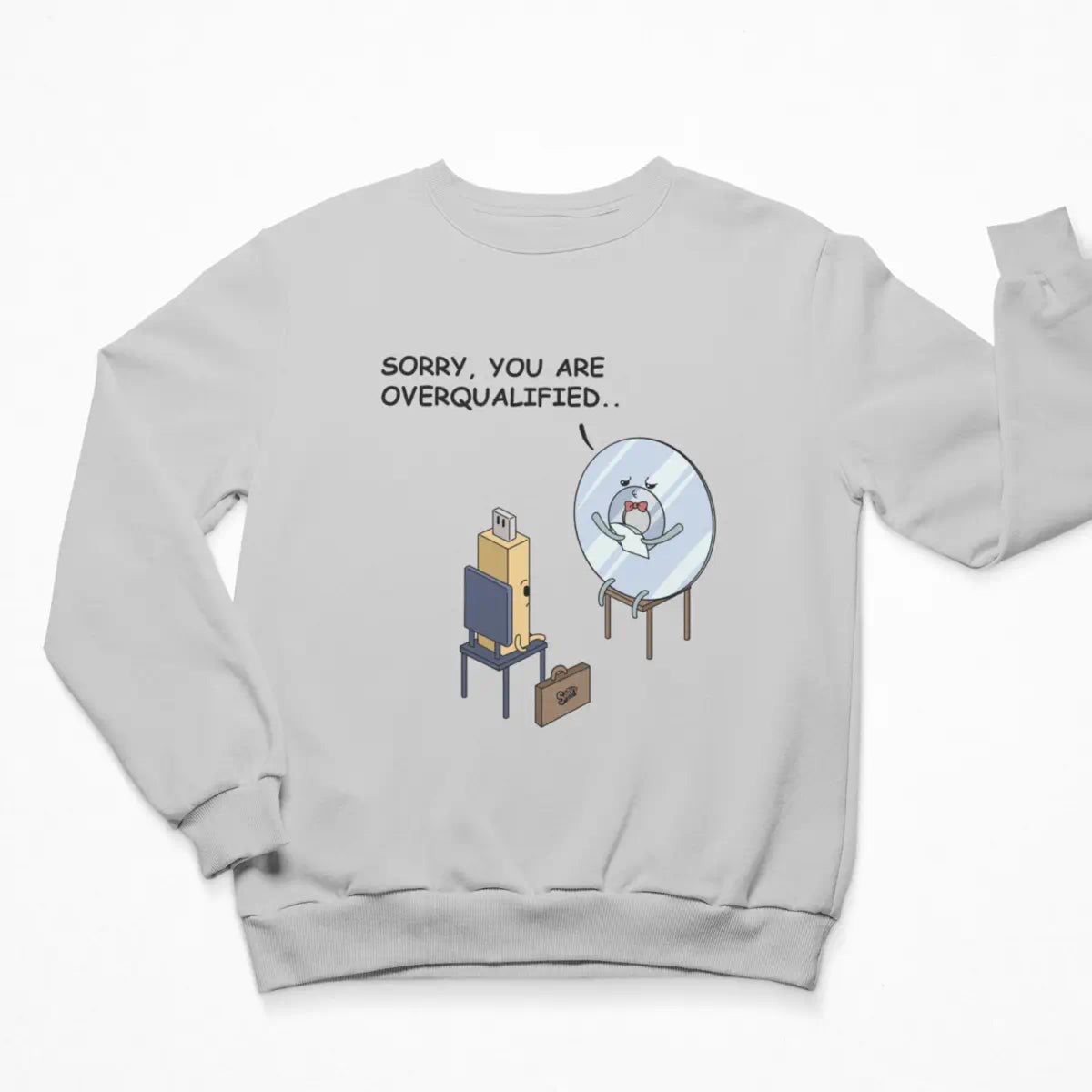 Overqualified Sweatshirt