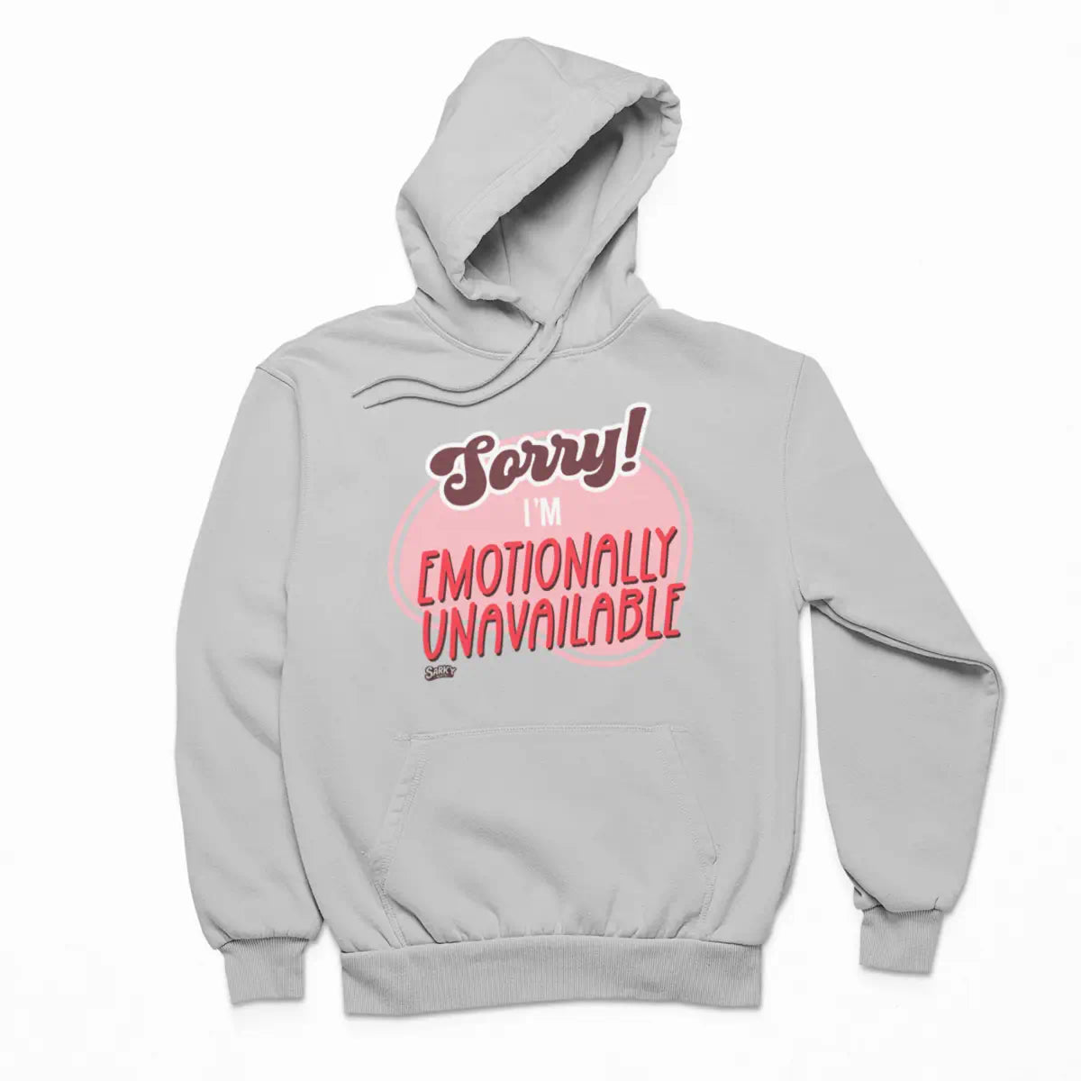 Sorry Emotionally Unavailable Hoodie