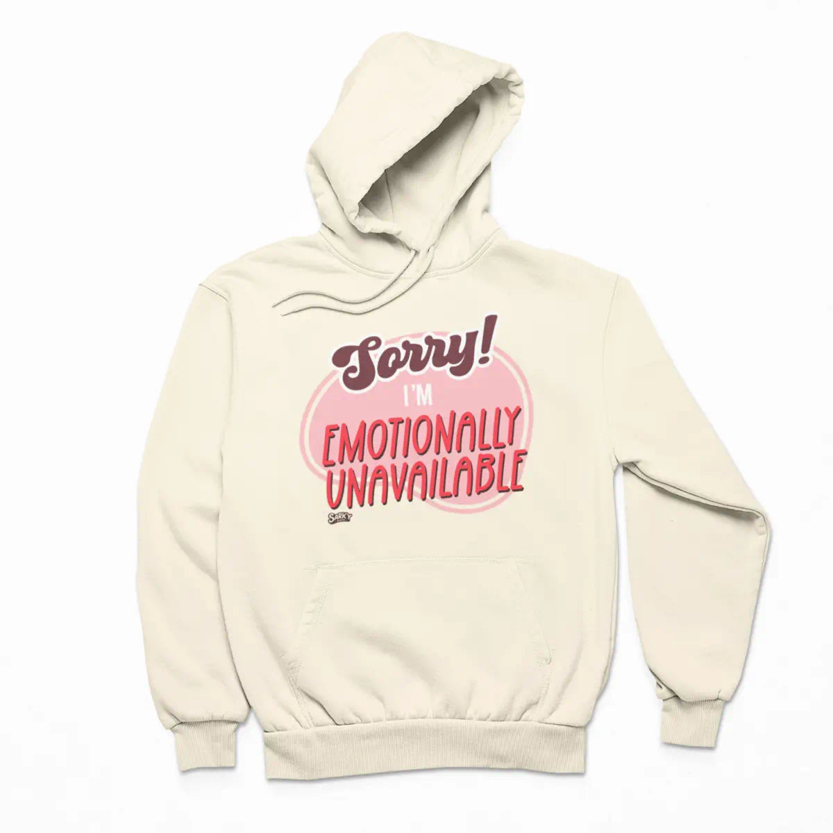 Sorry Emotionally Unavailable Hoodie