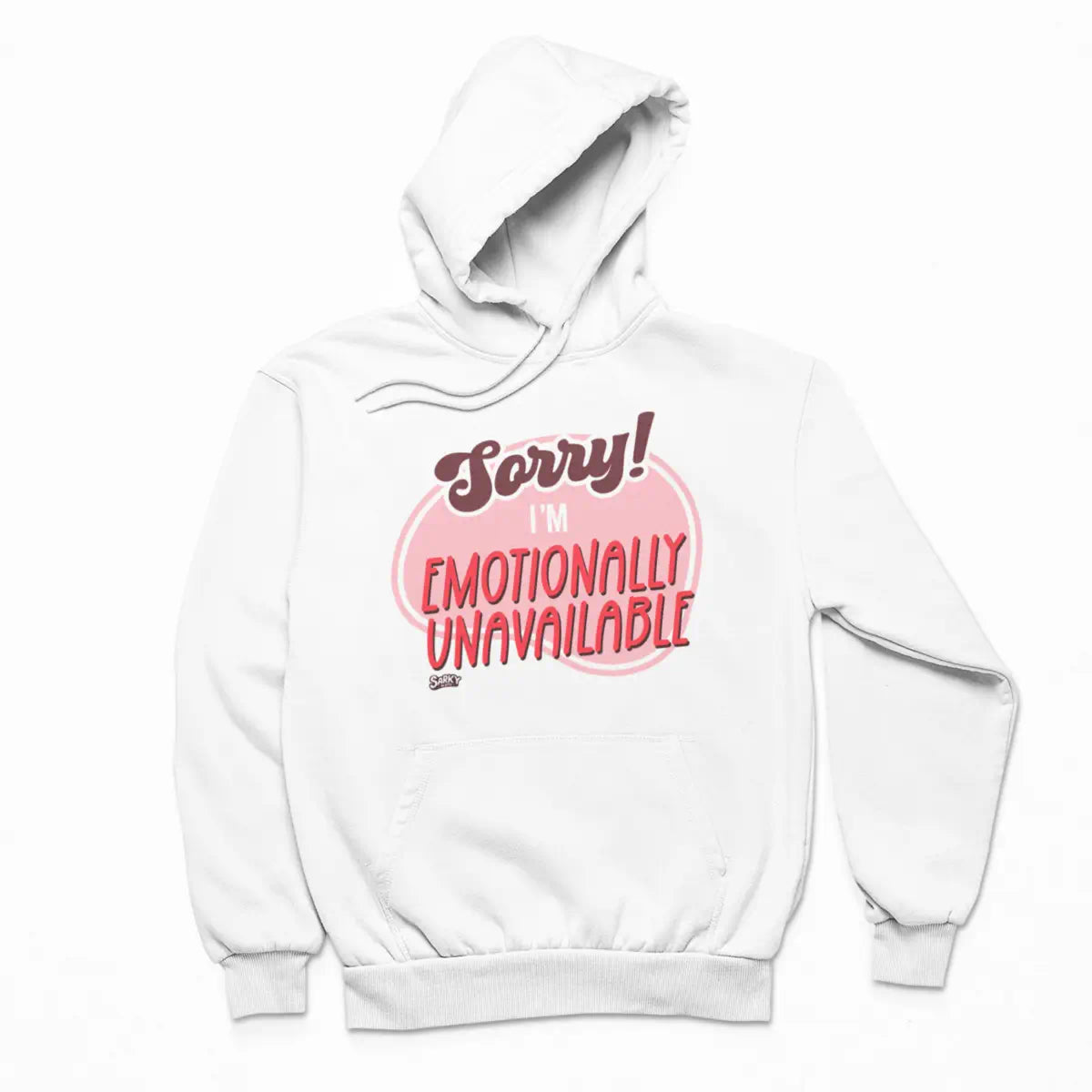 Sorry Emotionally Unavailable Hoodie