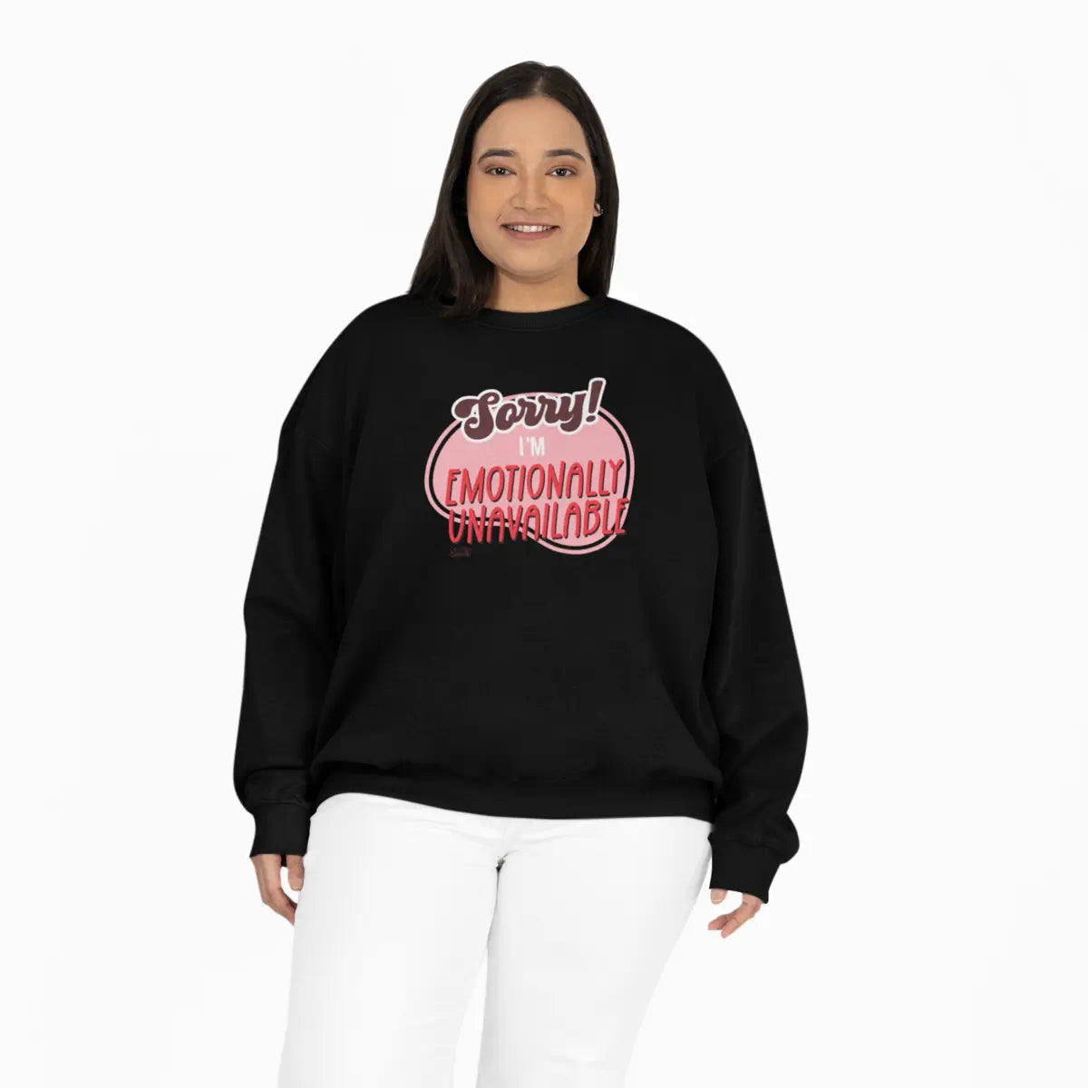 Sorry Emotionally Unavailable Sweatshirt