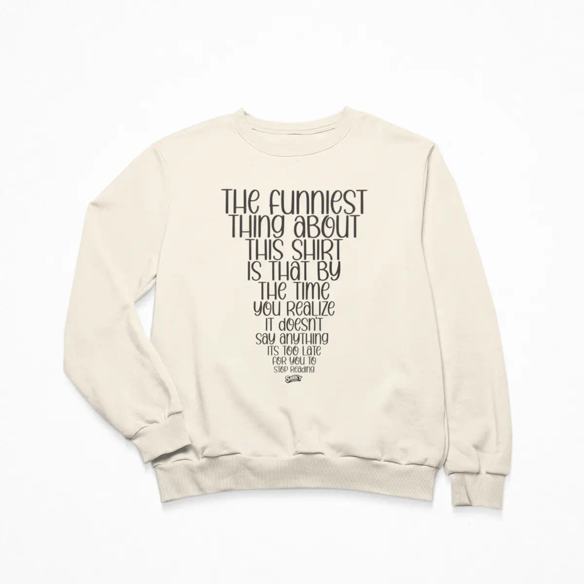 The Funniest Thing Sweatshirt