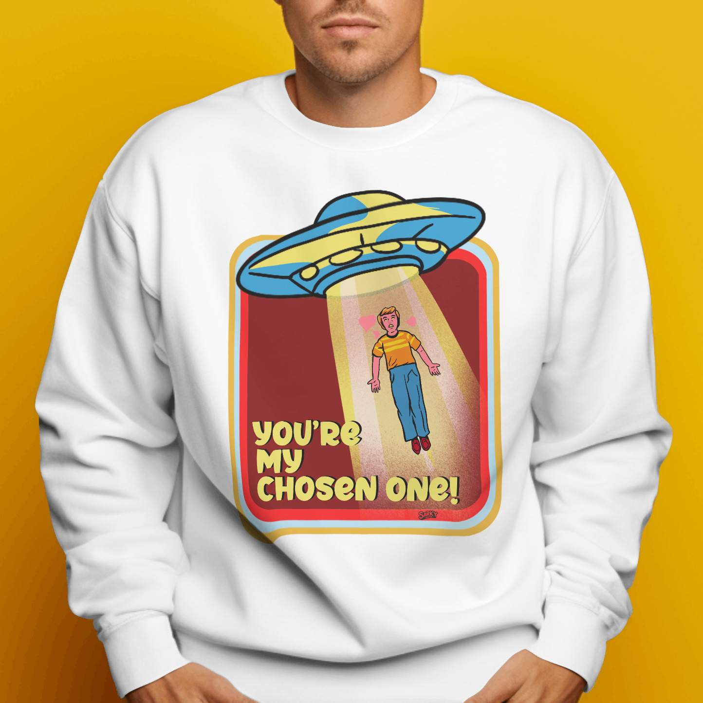 You're My Chosen One Sweatshirt