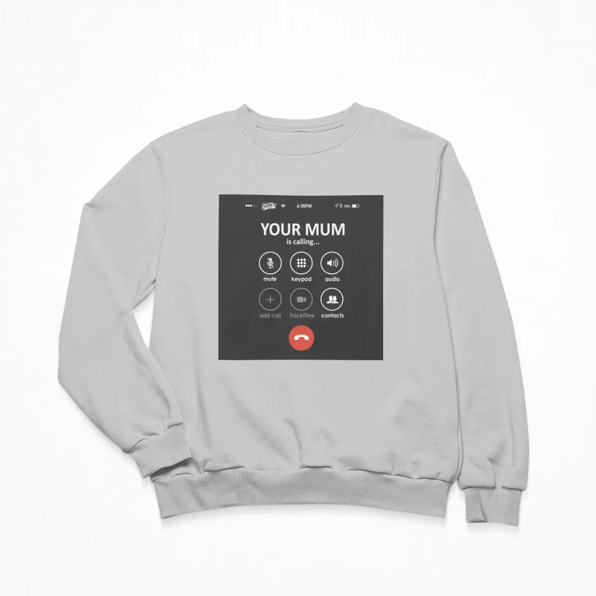 Your Mum is Calling Sweatshirt