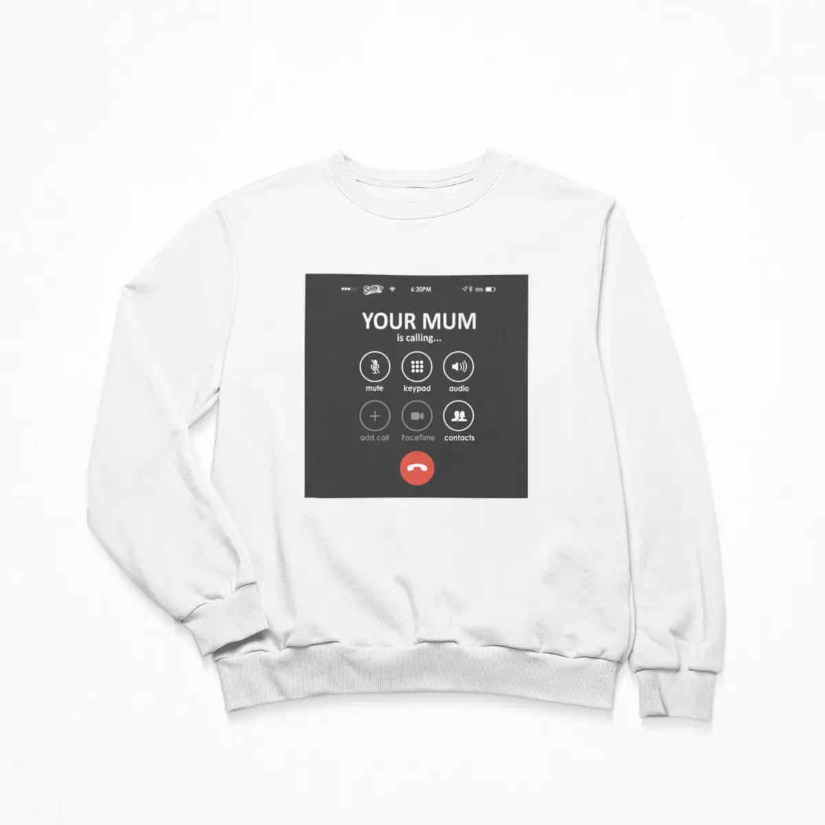 Your Mum is Calling Sweatshirt