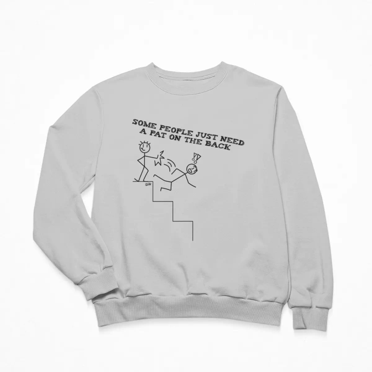 Some People Just Need a Pat on The Back Sweatshirt